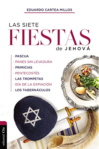 LAS SIETE FIESTAS DE JEHOVÁ: Un estudio basado en Levítico 23 von Vida Publishers