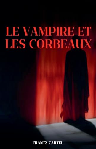 Le vampire et les corbeaux Le vampire et les corbeaux von Louis Nissen