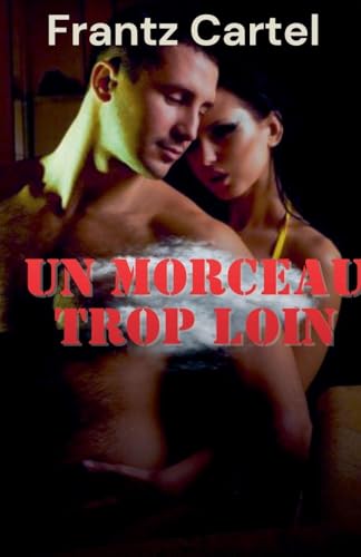 Un morceau trop loin Un morceau trop loin von Louis Djimmy