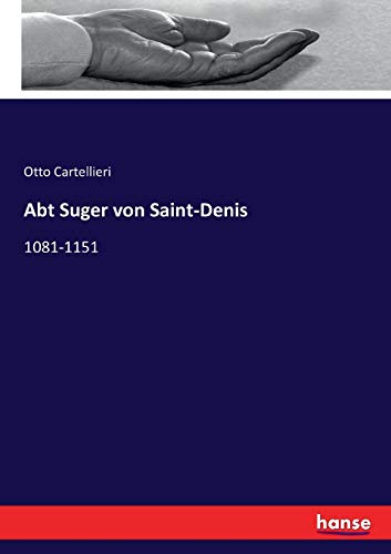 Abt Suger von Saint-Denis: 1081-1151 von Hansebooks