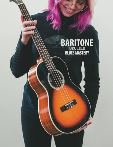 Baritone Ukulele Blues Mastery | Uke Like the Pros von Blinky Publishing