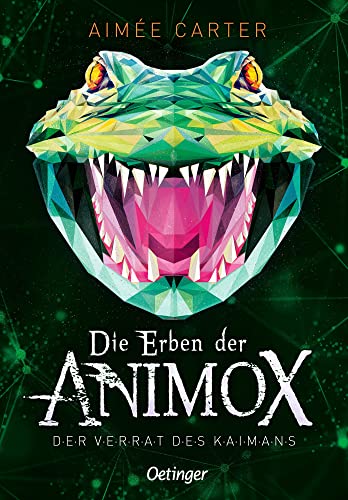 Die Erben der Animox 4. Der Verrat des Kaimans: Fantastisches Tierwandler Abenteuer für Kinder ab 10 Jahren von Oetinger