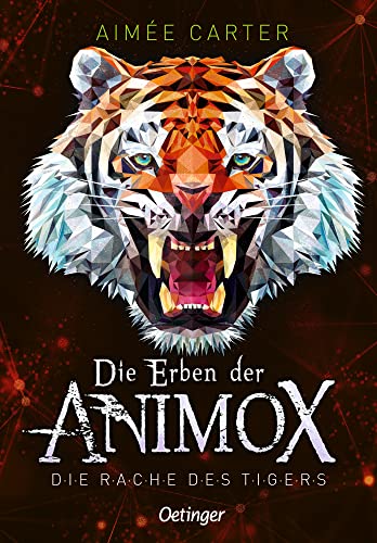 Die Erben der Animox 5. Die Rache des Tigers: Mitreißendes Abenteuer- und Fantasy-Buch für Kinder ab 10 Jahren aus dem Animox- Bestseller-Kosmos von Oetinger