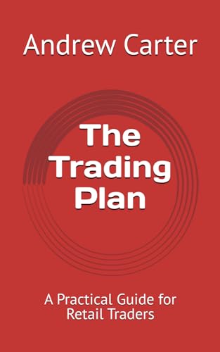 The Trading Plan: A Practical Guide for Retail Traders The Trading Plan: A Practical Guide for Retail Traders von Independently published