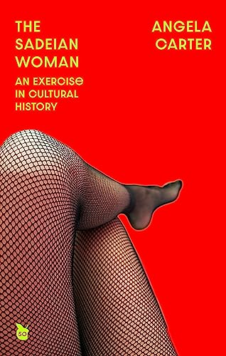 The Sadeian Woman: Virago 50th Anniversary Edition (Virago Modern Classics)