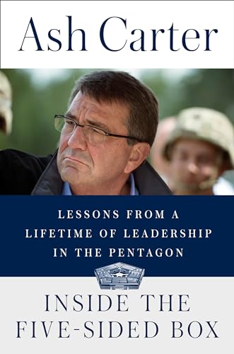 Inside the Five-Sided Box: Lessons from a Lifetime of Leadership in the Pentagon