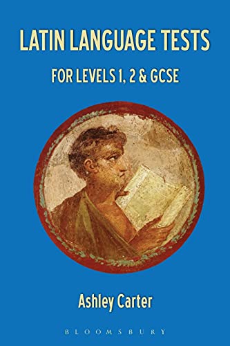 Latin Language Tests for Levels 1 and 2 and GCSE von Bloomsbury