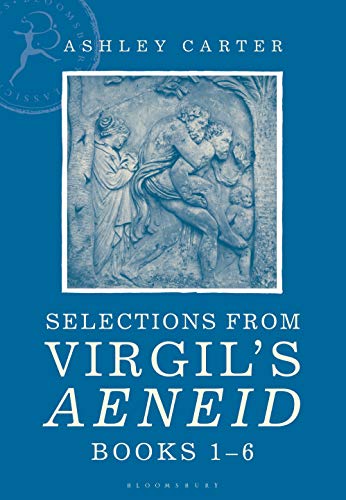 Selections from Virgil's Aeneid Books 1-6: A Student Reader von Bloomsbury