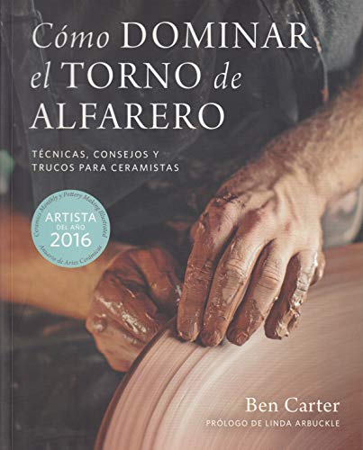 Cómo dominar el torno de alfarero : técnicas, consejos y trucos para ceramistas von Editorial Acanto S.A.