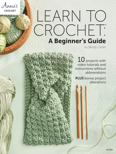 Learn to Crochet: A Beginner's Guide: 13 Projects with Step-by-Step Instructions without Abbreviations Learn to Crochet: A Beginner's Guide: 13 Projects with Step-by-Step Instructions without Abbreviations von Annie's Homegrown