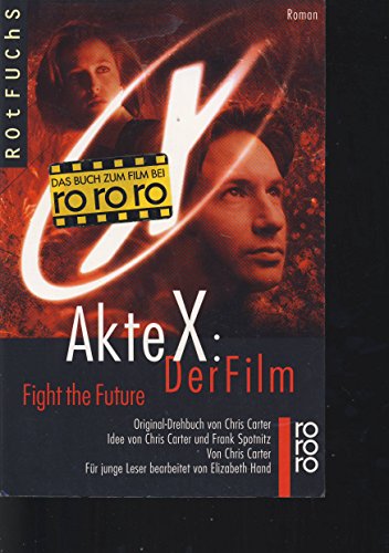 Akte X: Der Film: Fight the Future (Der Jugendroman zum Kinofilm)
