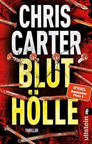 Bluthölle: Thriller | Blut, blutiger, Chris Carter: Der nervenaufreibende Thriller vom Nummer-Eins-Bestsellerautor (Ein Hunter-und-Garcia-Thriller, Band 11) von Ullstein Taschenbuchvlg.