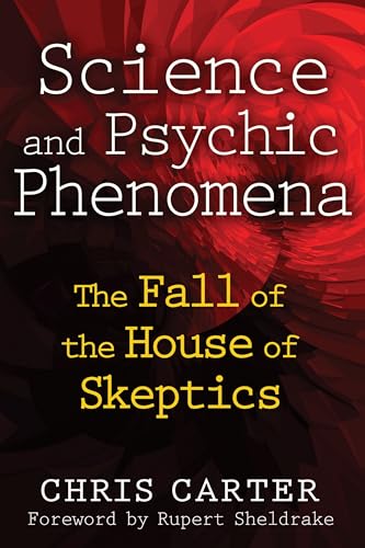 Science and Psychic Phenomena: The Fall of the House of Skeptics