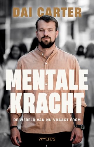 Mentale kracht: de wereld van nu vraagt erom