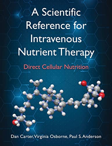 A Scientific Reference for Intravenous Nutrient Therapy: Direct Cellular Nutrition von CAO Medical Publishing