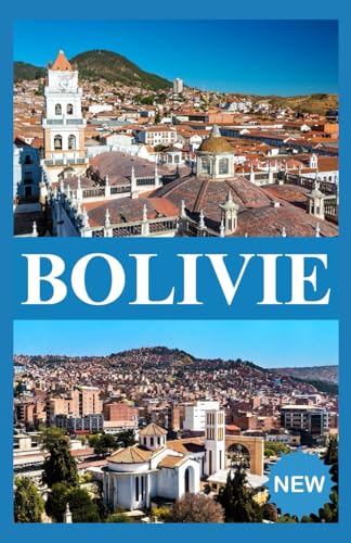 Bolivie Guide de voyage 2025 Bolivie Guide de voyage 2025 von Independently published