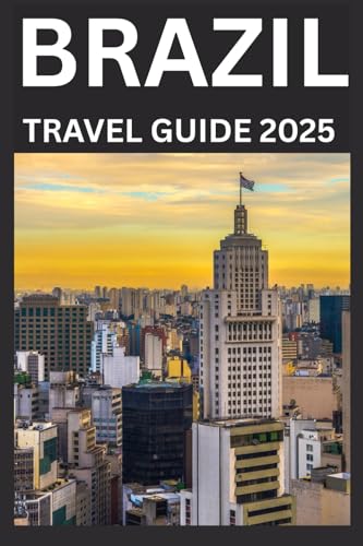Brazil Travel Guide 2025 Brazil Travel Guide 2025 von Independently published
