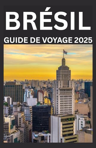 Brésil Guide de voyage 2025 Brésil Guide de voyage 2025 von Independently published
