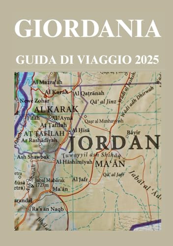 GIORDANIA GUIDA DI VIAGGIO 2025 GIORDANIA GUIDA DI VIAGGIO 2025 von Independently published