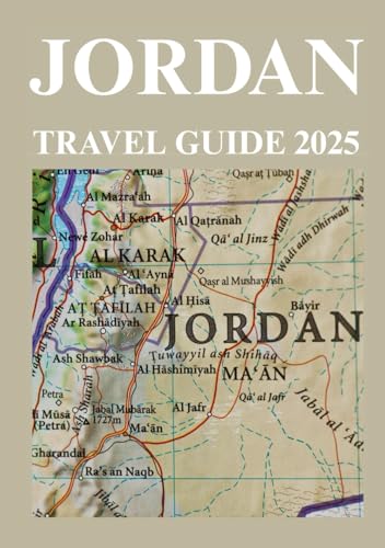 JORDAN TRAVEL GUIDE 2025 JORDAN TRAVEL GUIDE 2025 von Independently published