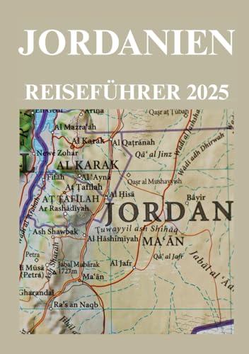 JORDANIEN REISEFÜHRER 2025 JORDANIEN REISEFÜHRER 2025 von Independently published