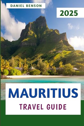 Mauritius Travel Guide 2025: Explore the Beauty Culture and Hidden Gems of the Island Paradise Mauritius Travel Guide 2025: Explore the Beauty Culture and Hidden Gems of the Island Paradise von Independently published