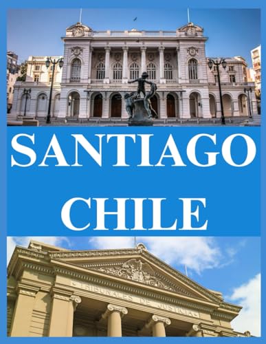 Santiago Chile travel guide 2025 Santiago Chile travel guide 2025 von Independently published