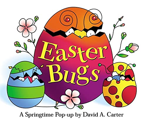 Easter Bugs: A Springtime Pop-up by David A. Carter (David Carter's Bugs)