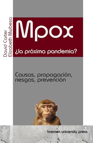 Mpox: ¿la próxima pandemia?: Causas, propagación, riesgos, prevención von bremen university press