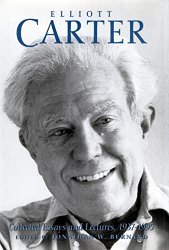 Elliott Carter: Collected Essays and Lectures, 1937-1995 (Eastman Studies in Music, Band 7)
