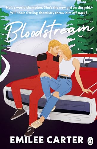 Bloodstream: A sizzling motorsport romance for fans of Lauren Asher and Hannah Grace Bloodstream: A sizzling motorsport romance for fans of Lauren Asher and Hannah Grace