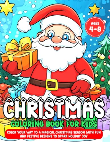 Christmas Coloring Book for Kids: Color Your Way to a Magical Christmas Season with Fun and Festive Designs to Spark Holiday Joy Christmas Coloring Book for Kids: Color Your Way to a Magical Christmas Season with Fun and Festive Designs to Spark Holiday Joy von Independently published