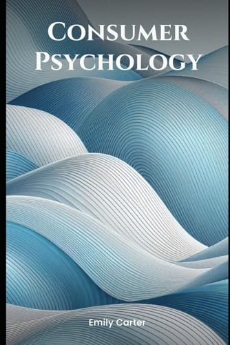 Consumer Psychology (Simple Psychology) von Independently published