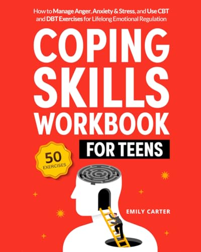 Coping Skills Workbook for Teens: How to Manage Anger, Anxiety & Stress, and Use CBT and DBT Exercises for Lifelong Emotional Regulation (Life Skill Handbooks) von Skillset Symphony Press