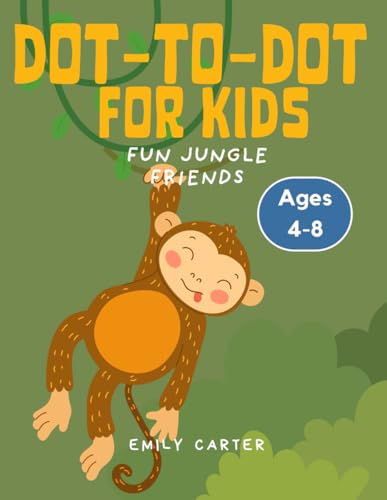 Fun Jungle Friends: Dot-to-Dot Book for Kids ages 4-8: Connect the Dots Activity Book with Jungle Animals | Early Learning, Fine Motor Skills & ... A Fun and Educational Series for Kids) von Independently published