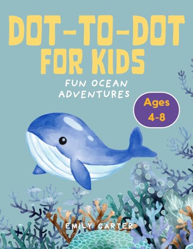 Fun Ocean Adventures: Dot-to-Dot Book for Kids ages 4-8: Interactive Ocean-Themed Puzzles for Ages 4-8 to Spark Creativity & Exploration! (Dot-to-Dot Adventures: A Fun and Educational Series for Kids) Fun Ocean Adventures: Dot-to-Dot Book for Kids ages 4-8: Interactive Ocean-Themed Puzzles for Ages 4-8 to Spark Creativity & Exploration! (Dot-to-Dot Adventures: A Fun and Educational Series for Kids) von Independently published