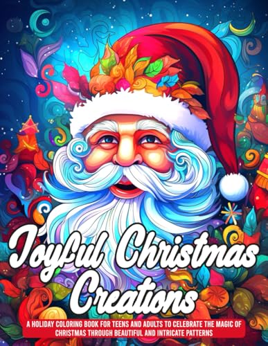 Joyful Christmas Creations: A Holiday Coloring Book for Teens and Adults to Celebrate the Magic of Christmas Through Beautiful Intricate Patterns Joyful Christmas Creations: A Holiday Coloring Book for Teens and Adults to Celebrate the Magic of Christmas Through Beautiful Intricate Patterns von Independently published