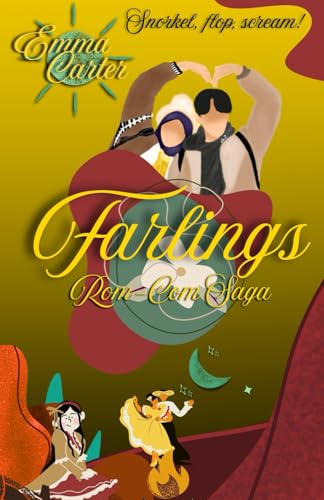 Farlings(Darlings) Love : Chaos, and a Honeymoon Gone Hilariously Wrong: Farlings(Darlings) : A Funny Honeymoon Romantic Comedy with Exes and Excess (Romantic Saga, Band 1) von Independently published