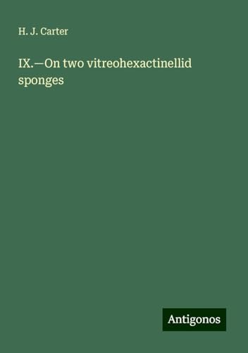 IX.¿On two vitreohexactinellid sponges von Antigonos Verlag