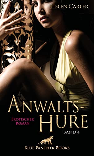 Anwaltshure Band 4 | Erotischer Roman: Die Welt der steifen britischen Herrschaften... von Blue Panther Books