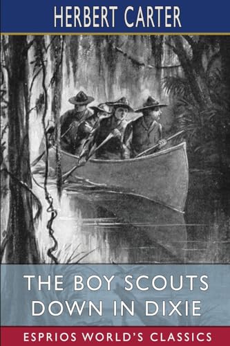 The Boy Scouts Down in Dixie (Esprios Classics): Or, the Strange Secret of Alligator Swamp von Blurb