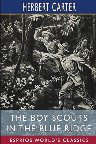 The Boy Scouts in the Blue Ridge (Esprios Classics): Or, Marooned Among the Moonshiners von Blurb