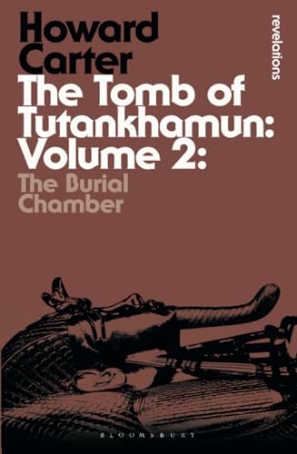 The Tomb of Tutankhamun: Volume 2: The Burial Chamber (Bloomsbury Revelations) von Bloomsbury Academic