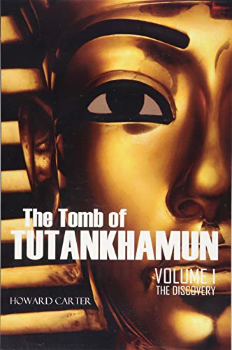 The Tomb of Tutankhamun: Volume I—The Discovery (Expanded, Annotated) von Independently published