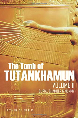 The Tomb of Tutankhamun: Volume II—Burial Chamber & Mummy (Expanded, Annotated) von Independently published