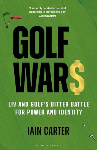 Golf Wars: LIV and Golf's Bitter Battle for Power and Identity von Bloomsbury Sport
