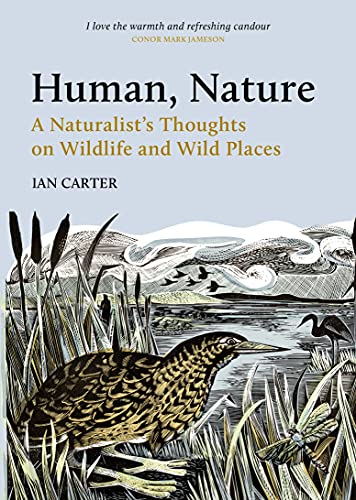 Human, Nature: A Naturalist's Thoughts on Wildlife and Wild Places von Pelagic Publishing