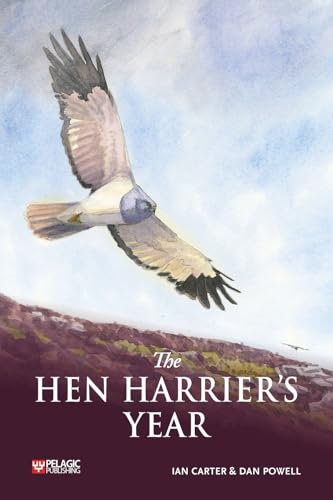 The Hen Harrier's Year von Pelagic Publishing