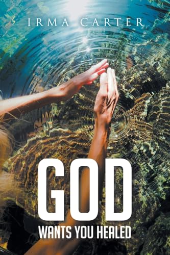 God Wants You Healed von Christian Faith Publishing
