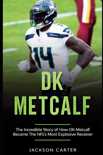 DK Metcalf: The Incredible Story of How DK Metcalf Became the NFL's Most Explosive Receiver (The NFL's Rising Superstars) von Independently published
